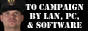 To campaign by LAN, PC and SOFTWARE!